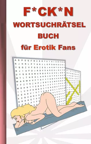 F*CK*N Wortsuchrätsel Buch für Erotik Fans