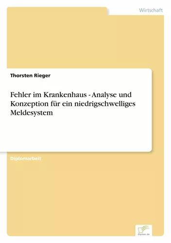 Fehler im Krankenhaus - Analyse und Konzeption für ein niedrigschwelliges Meldesystem