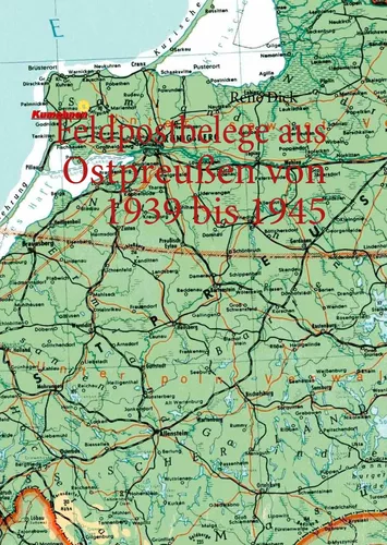 Feldpostbelege aus Ostpreußen von 1939 bis 1945