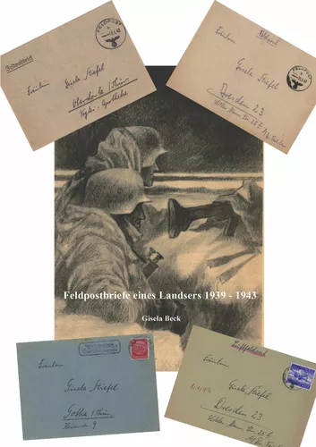 Feldpostbriefe eines Landsers 1939 - 1943