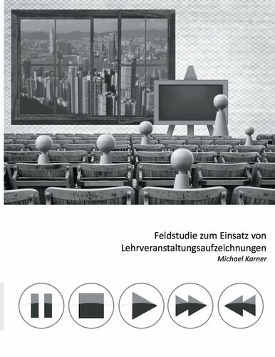 Feldstudie zum Einsatz von Lehrveranstaltungsaufzeichnungen
