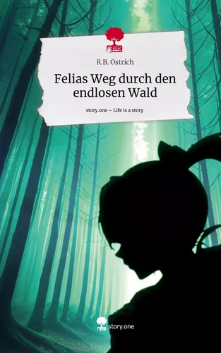 Felias Weg durch den endlosen Wald. Life is a Story - story.one