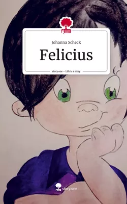 Felicius. Life is a Story - story.one