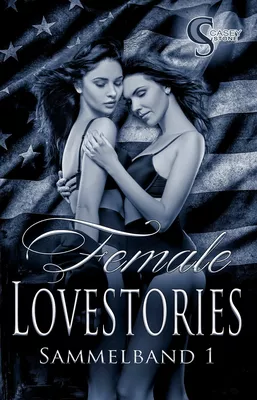 Female Lovestories by Casey Stone Sammelband 1