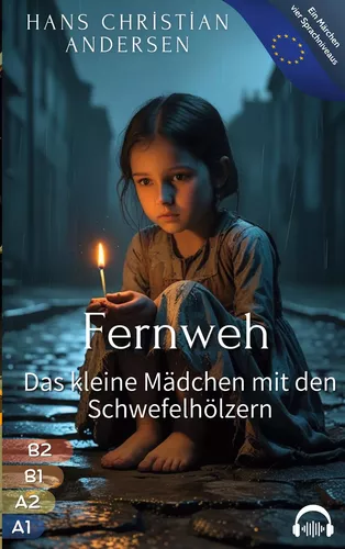Fernweh - Das kleine Mädchen mit den Schwefelhölzern