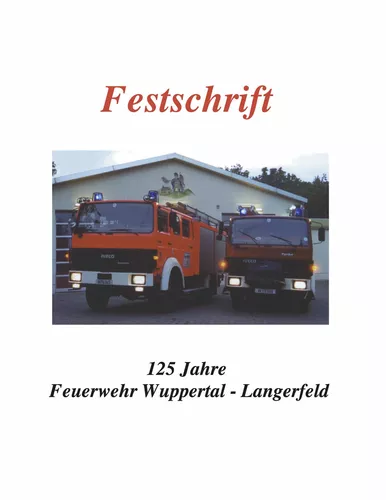Festschrift 125 Jahre Feuerwehr Langerfeld