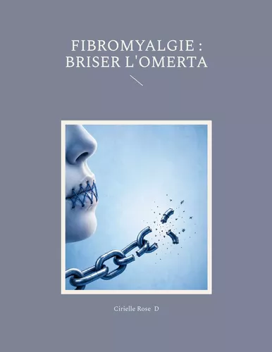 Fibromyalgie : briser l'omerta