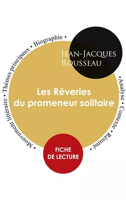 Fiche de lecture Les Rêveries du promeneur solitaire (Étude intégrale)