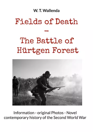 Fields of Death - The Battle of Hürtgen Forest
