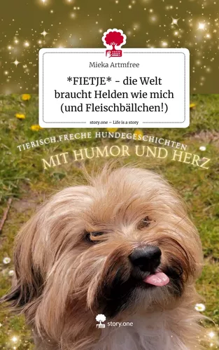 *FIETJE* - die Welt braucht Helden wie mich (und Fleischbällchen!). Life is a Story - story.one