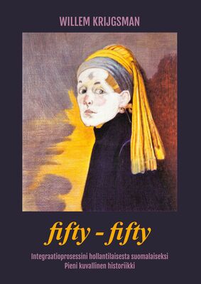 FIFTY - FIFTY- Integraatioprosessini hollantilaisesta suomalaiseksi