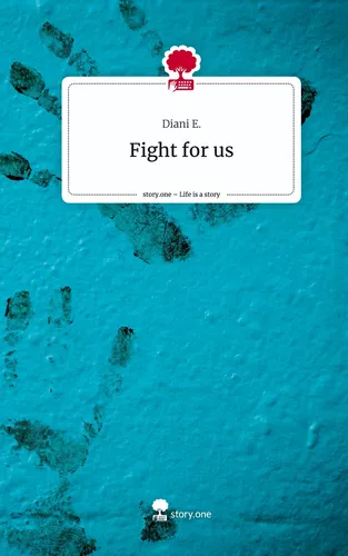 Fight for us. Life is a Story - story.one