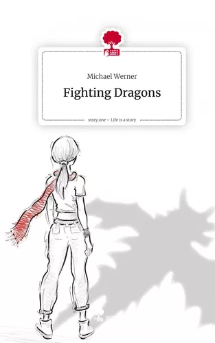 Fighting Dragons. Life is a Story - story.one