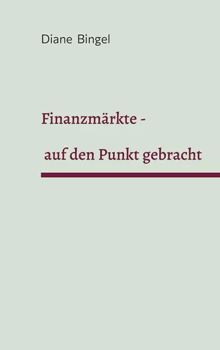 Finanzmärkte - auf den Punkt gebracht