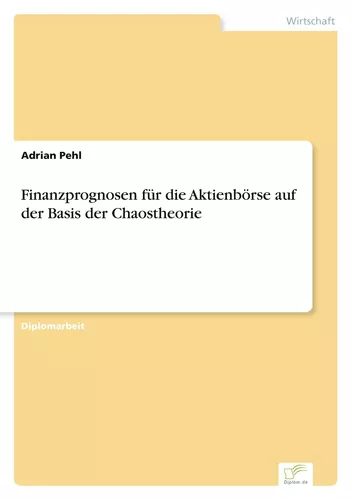 Finanzprognosen für die Aktienbörse auf der Basis der Chaostheorie
