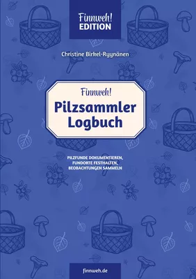Finnweh! Pilzsammler-Logbuch