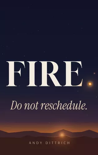 FIRE. Do not reschedule.