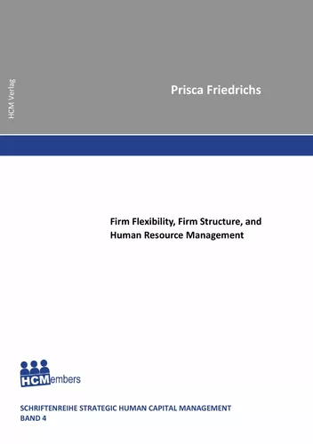Firm Flexibility, Firm Structure, and Human Resource Management