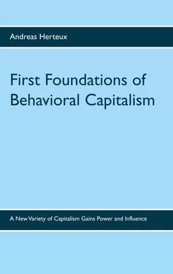 First Foundations of Behavioral Capitalism