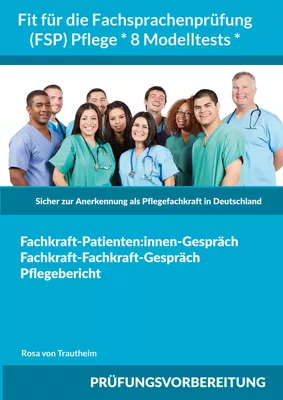 Fit für die Fachsprachenprüfung (FSP) Pflege * 8 Modelltests *