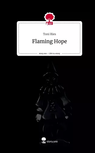 Flaming Hope. Life is a Story - story.one