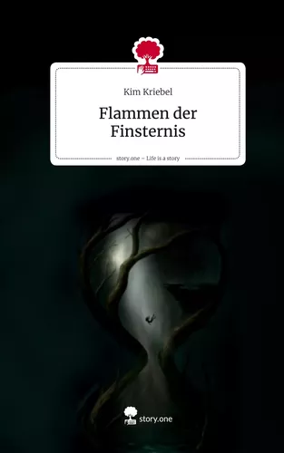 Flammen der Finsternis. Life is a Story - story.one