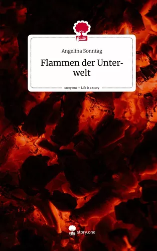 Flammen der Unterwelt. Life is a Story - story.one