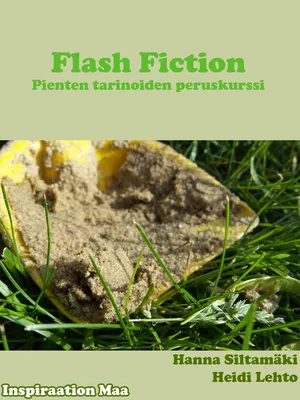 Flash fiction - Pienten tarinoiden peruskurssi