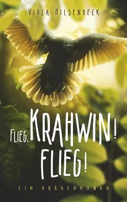 Flieg, Krahwin! Flieg!
