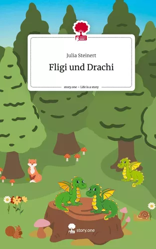 Fligi und Drachi. Life is a Story - story.one