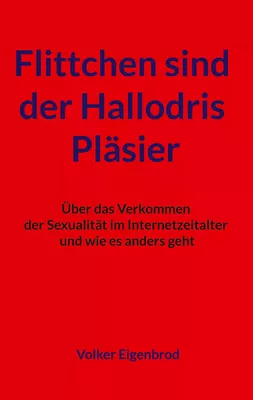 Flittchen sind der Hallodris Pläsier