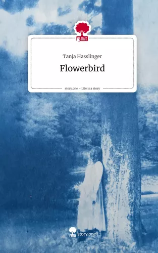 Flowerbird. Life is a Story - story.one
