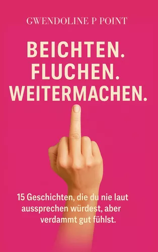 Fluchen. Beichten. Weitermachen.