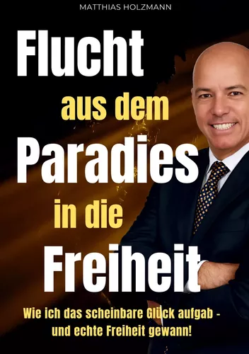 Flucht aus dem Paradies in die Freiheit