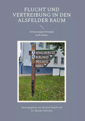 Flucht und Vertreibung in den Alsfelder Raum