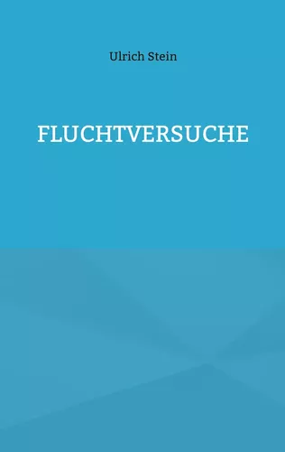 Fluchtversuche