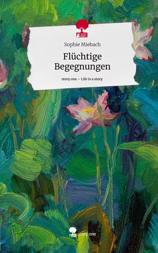 Flüchtige Begegnungen. Life is a Story - story.one