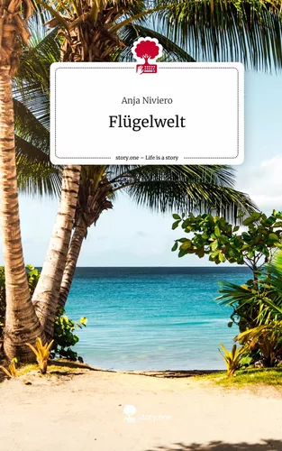 Flügelwelt. Life is a Story - story.one