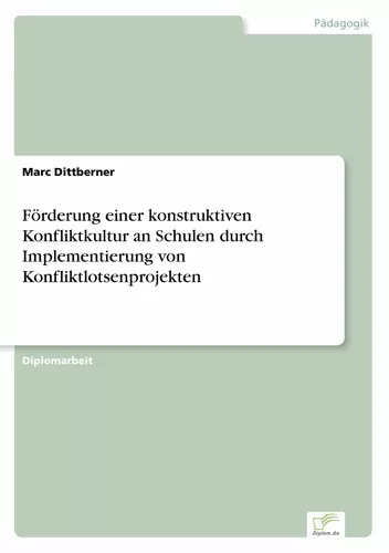 Förderung einer konstruktiven Konfliktkultur an Schulen durch Implementierung von Konfliktlotsenprojekten
