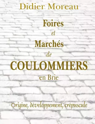 Foires et Marchés de Coulommiers en Brie