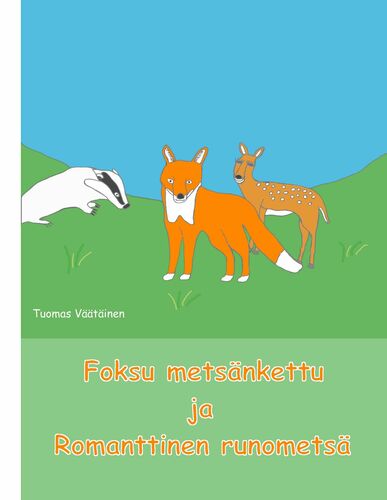 Foksu metsänkettu ja Romanttinen runometsä