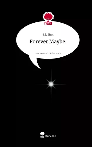 Forever Maybe.. Life is a Story - story.one