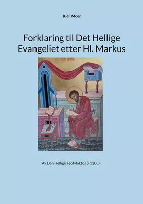 Forklaring til Det Hellige Evangeliet etter Hl. Markus