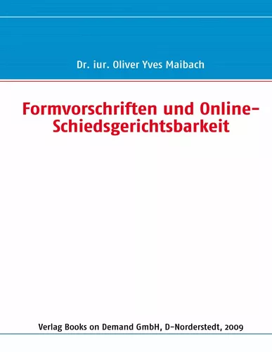 Formvorschriften und Online-Schiedsgerichtsbarkeit