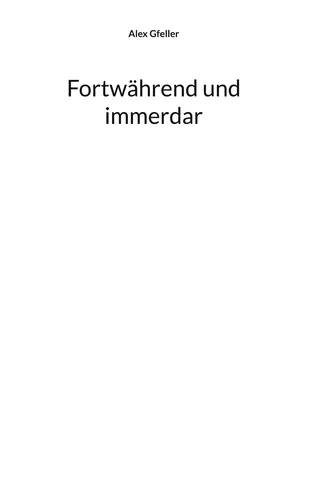 Fortwährend und immerdar