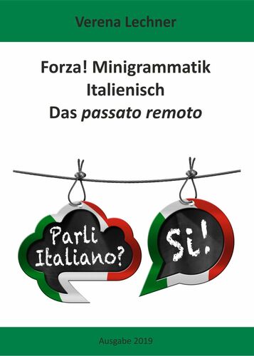 Forza! Minigrammatik Italienisch: Das passato remoto