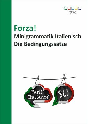 Forza! Minigrammatik Italienisch: Die Bedingungssätze