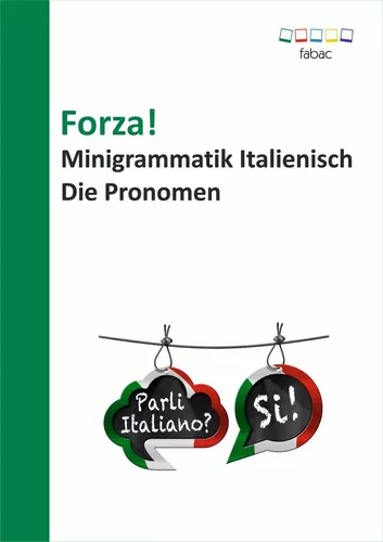 Forza! Minigrammatik Italienisch: Die Pronomen