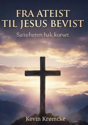 Fra Ateist til jesus bevist sannheten bak korset
