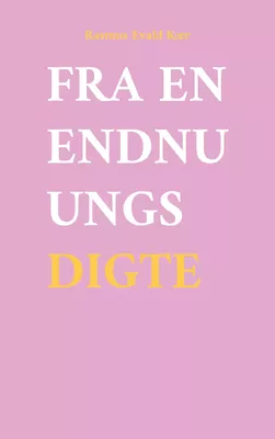 Fra en endnu ungs digte